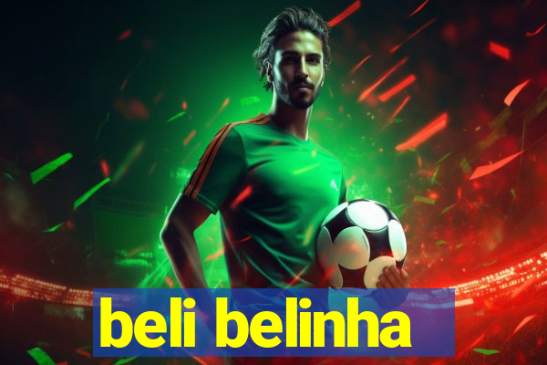 beli belinha